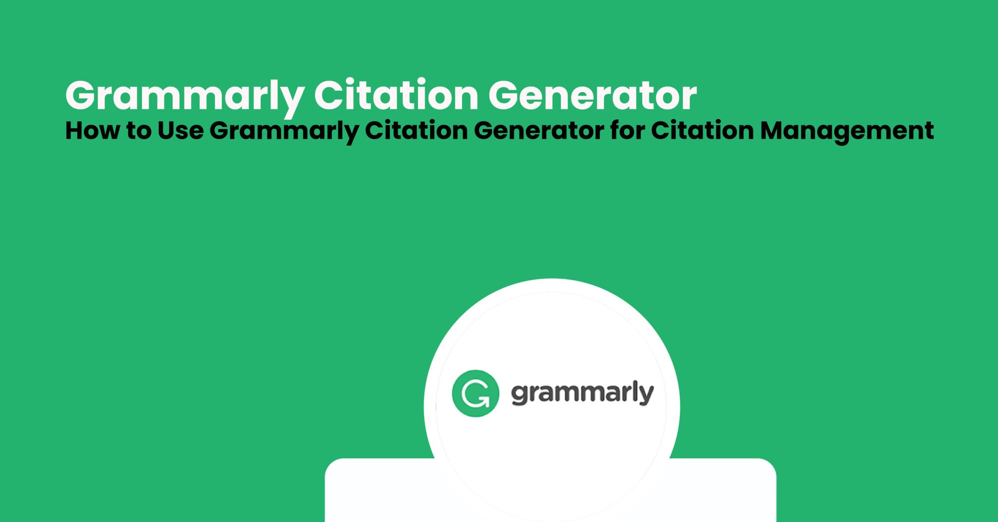 How to use grammarly citation generator for citation management ai
