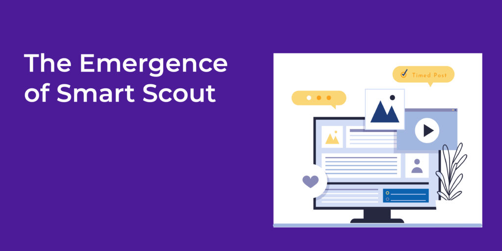 The Emergence of Smart Scout