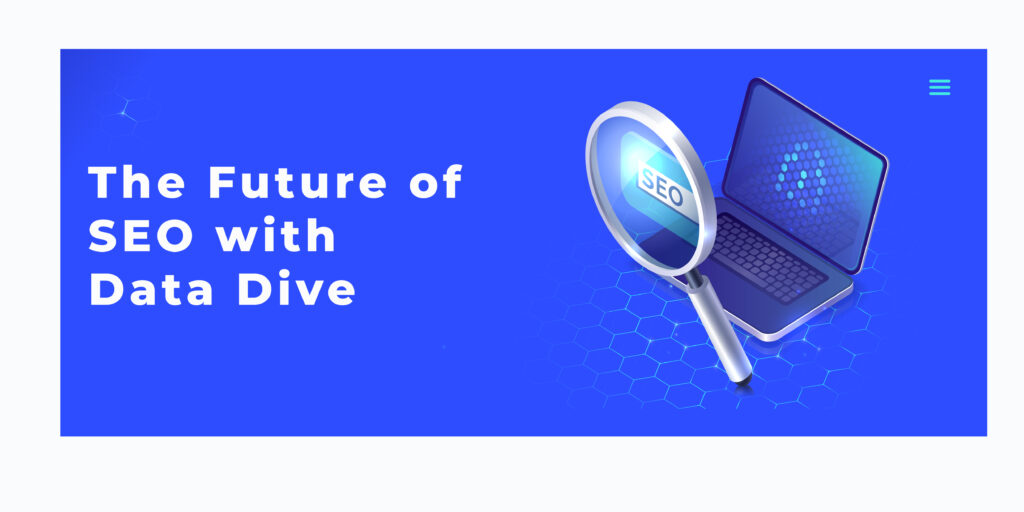 The Future of SEO with Data Dive