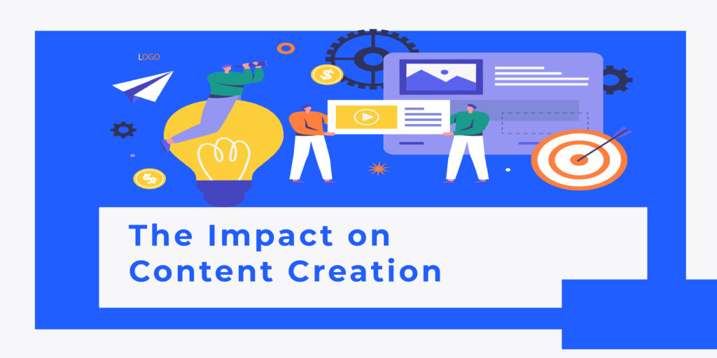 The Impact on Content Creation