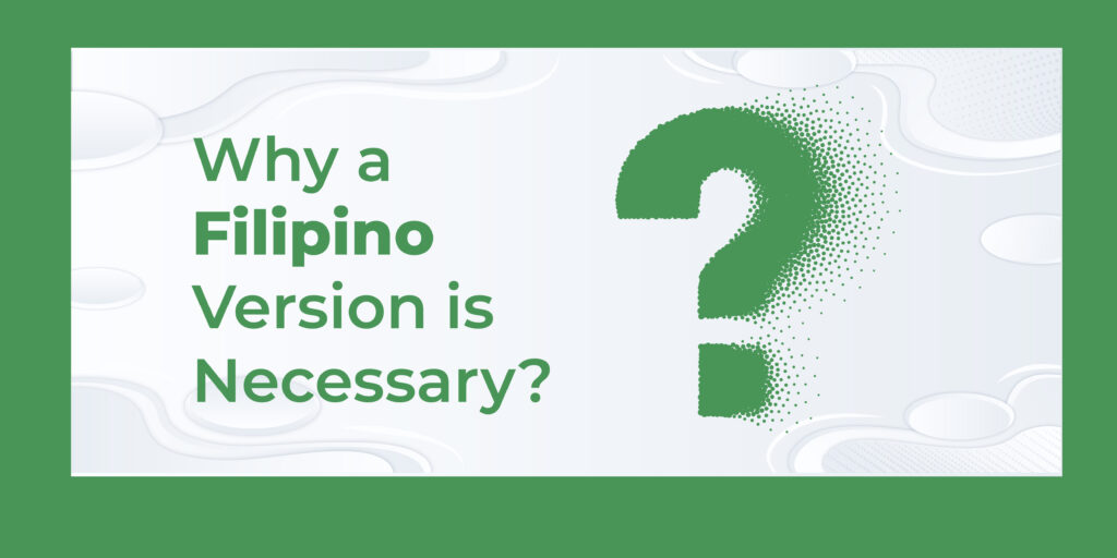 Why a filipino version is necessary