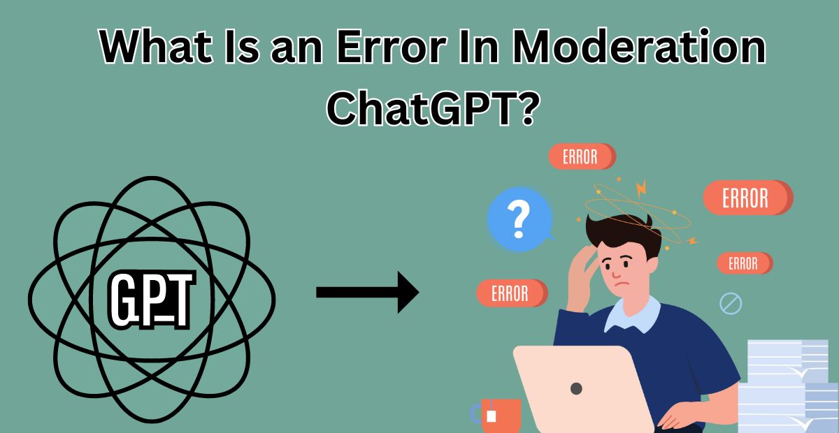 What Is Error In Moderation ChatGPT