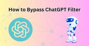 how to bypass chatgpt filter