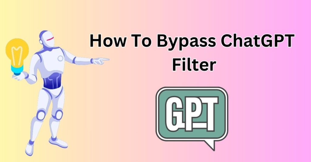 how to bypass chatgpt filter